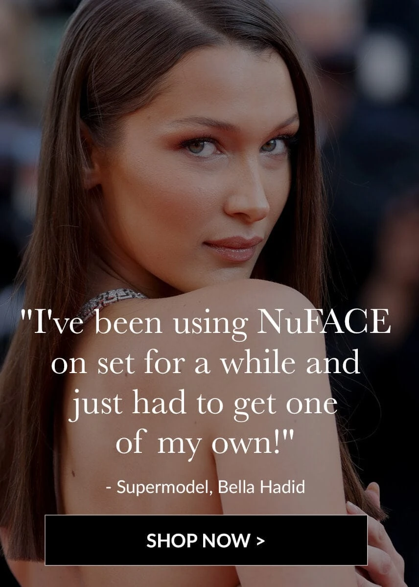 Supermodel Bella Hadid Uses NuFACE 3 Supermodel Bella Hadid Uses NuFACE